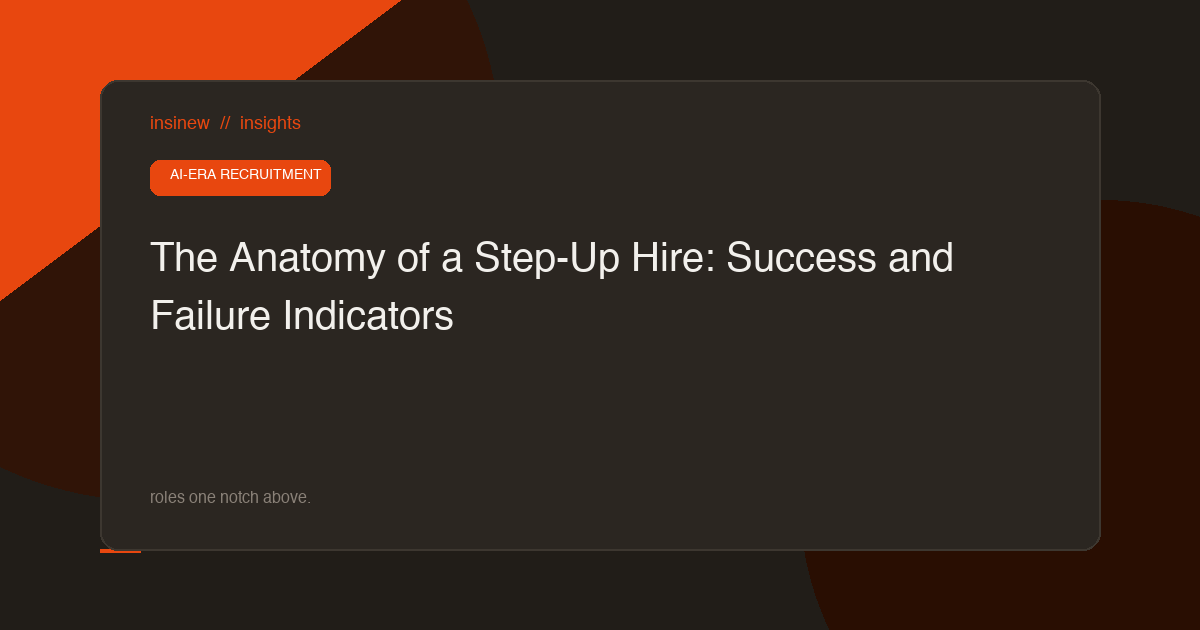 The Anatomy of a Step-Up Hire: Success and Failure Indicators