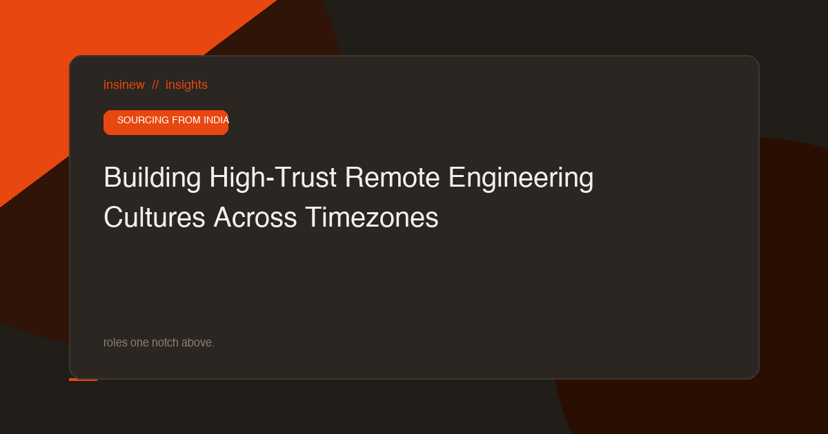 Building High-Trust Remote Engineering Cultures Across Timezones