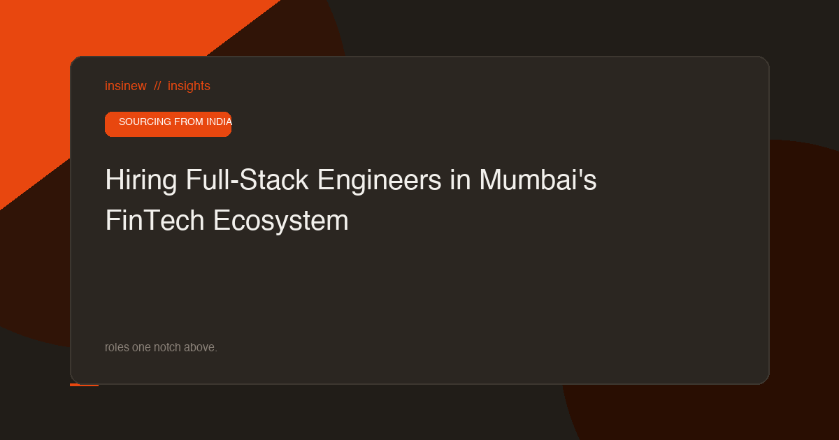 Hiring Full-Stack Engineers in Mumbai's FinTech Ecosystem