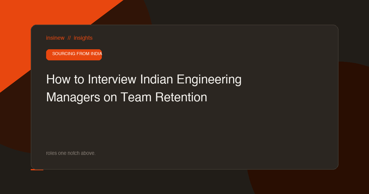 How to Interview Indian Engineering Managers on Team Retention