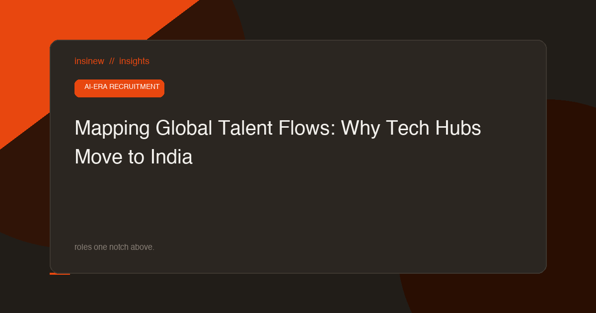 Mapping Global Talent Flows: Why Tech Hubs Move to India