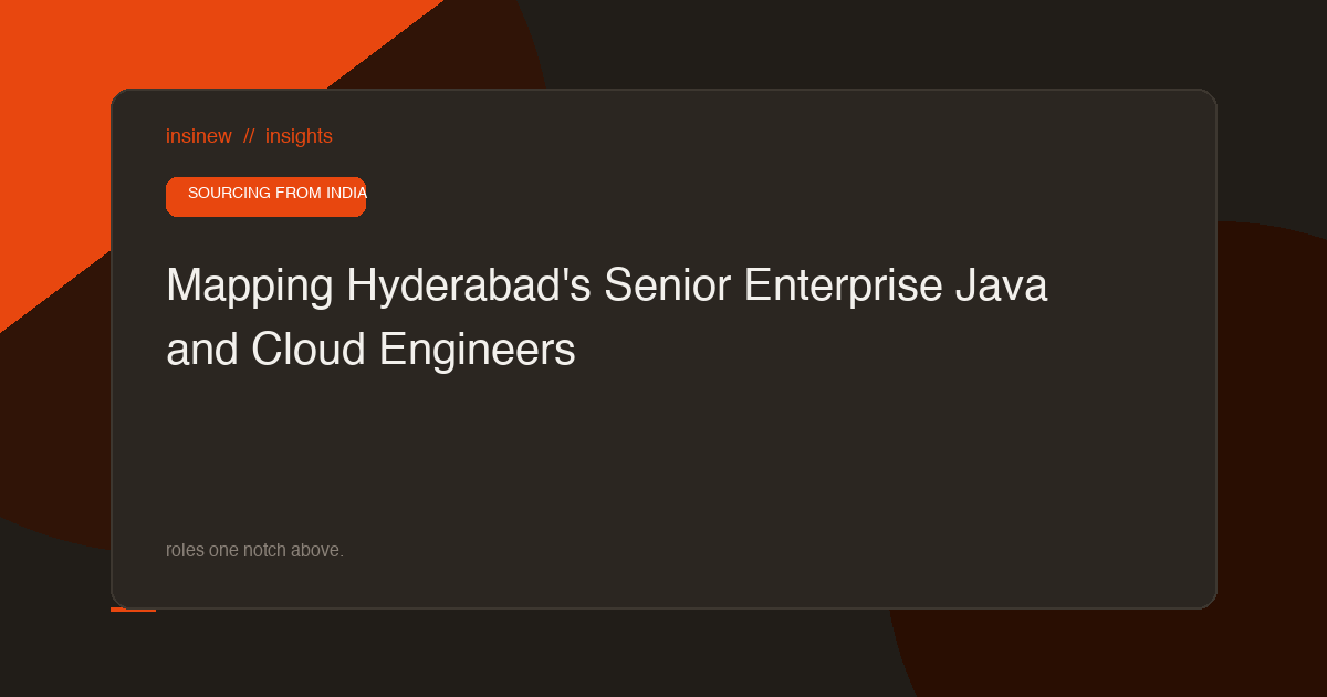 Mapping Hyderabad's Senior Enterprise Java and Cloud Engineers