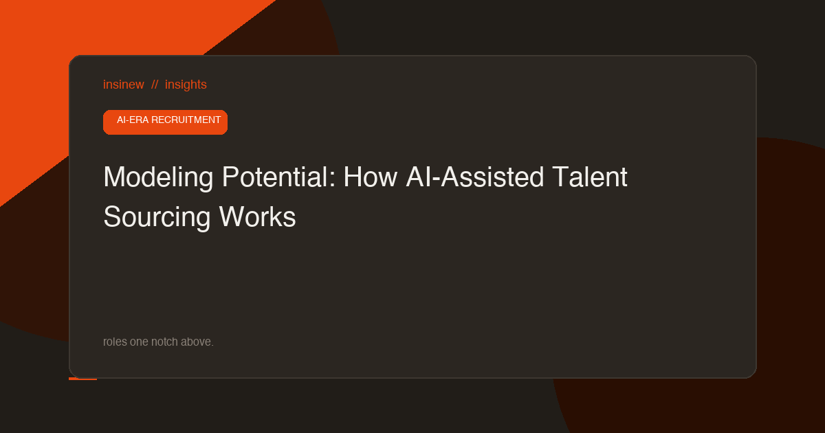 Modeling Potential: How AI-Assisted Talent Sourcing Works