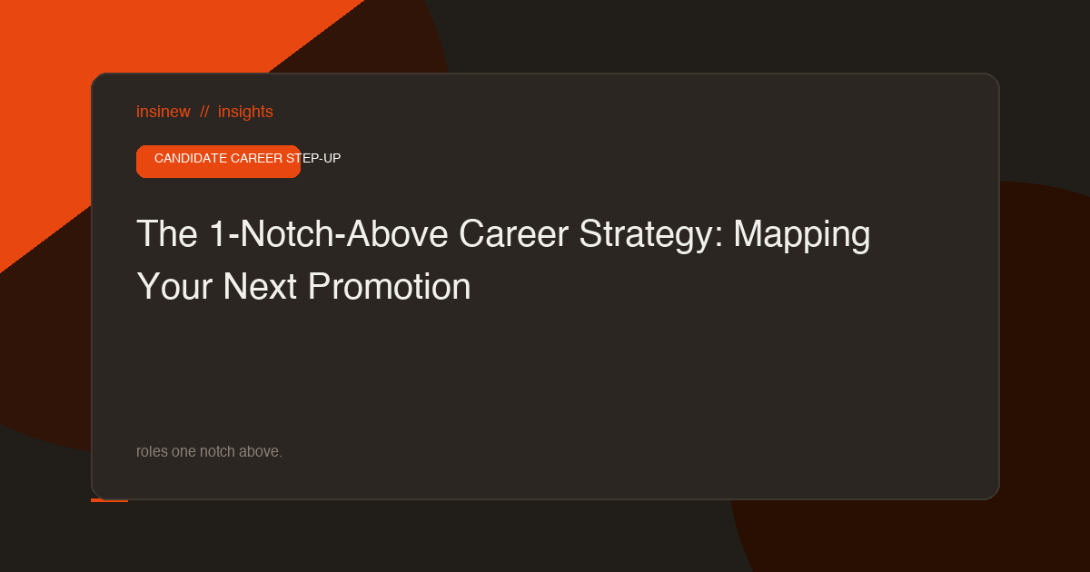 The 1-Notch-Above Career Strategy: Mapping Your Next Promotion