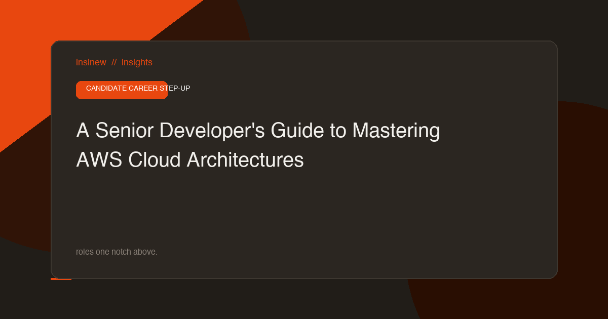 A Senior Developer's Guide to Mastering AWS Cloud Architectures