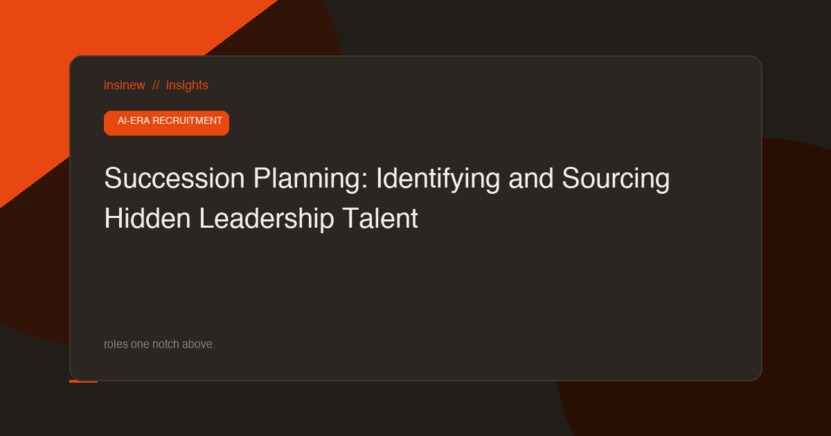 Succession Planning: Identifying and Sourcing Hidden Leadership Talent