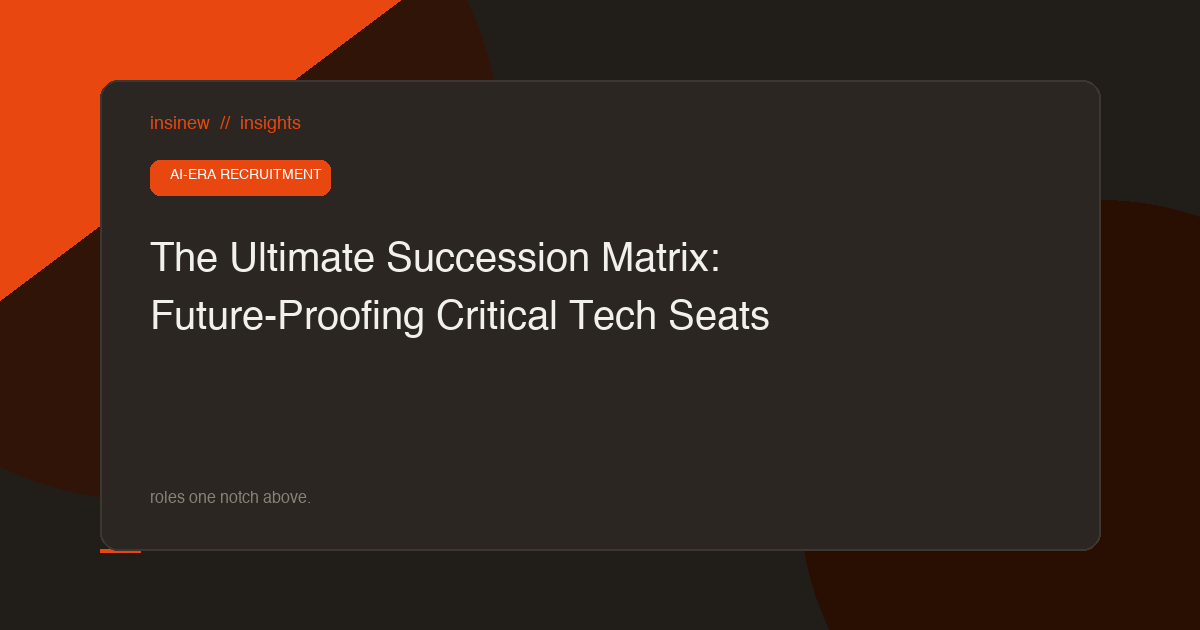 The Ultimate Succession Matrix: Future-Proofing Critical Tech Seats